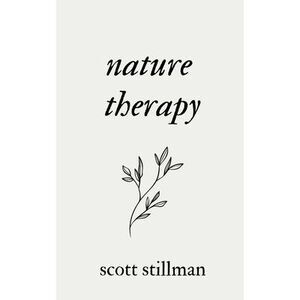 Nature Therapy -- Scott Stillman